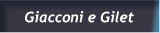 Giacconi e Gilet Giacconi e Gilet