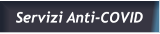 Servizi Anti-COVID Servizi Anti-COVID