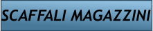 SCAFFALI MAGAZZINI