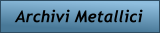 Archivi Metallici